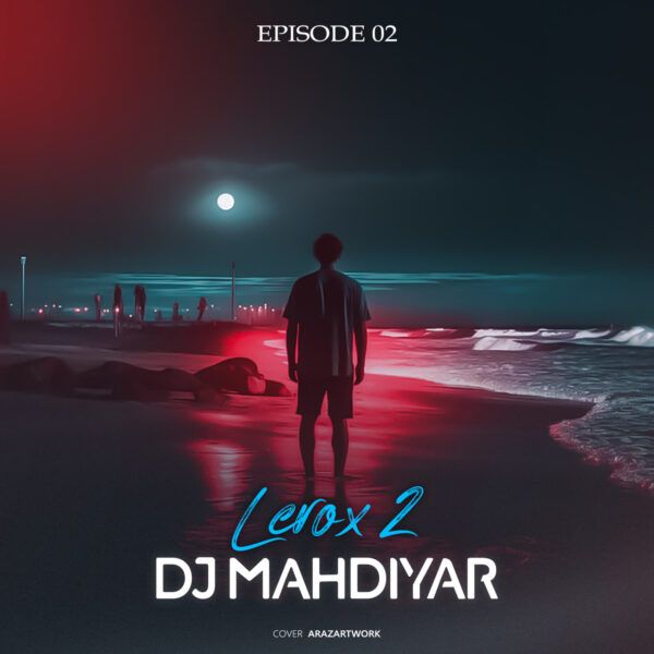 کاور آهنگ لروکس 2 از دیجی مهدیار