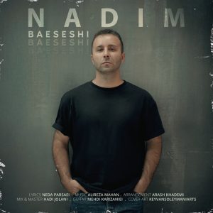 دانلود آهنگ باعثشی از ندیم