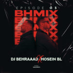 دیجی بهراد و حسین بی ال – بی اچ میکس اپیزود ۳