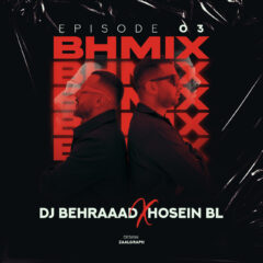 کاور بی اچ میکس اپیزود ۳ از دیجی بهراد و حسین بی ال