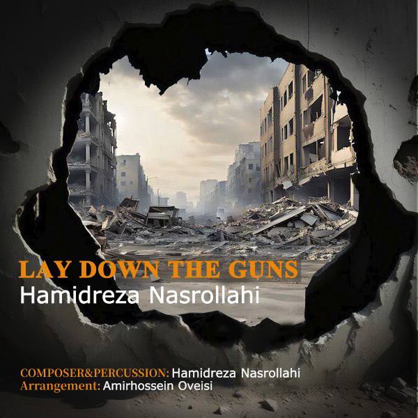 کاور آهنگ Lay Down The Guns از حمیدرضا نصرالهى