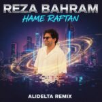 علی دلتا – همه رفتن ریمیکس (رضا بهرام)